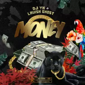 Dj Yk - Money ft. Lavish Ghost